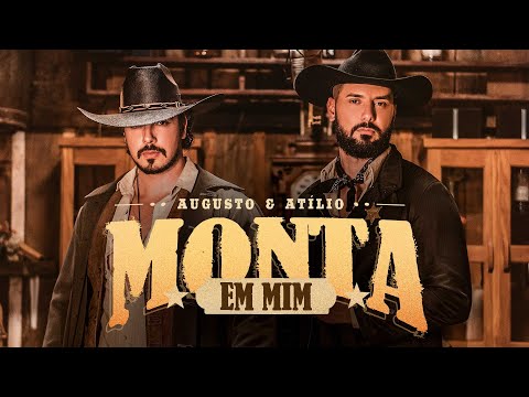 Augusto & Atílio - Monta Em Mim (Vídeo Oficial)