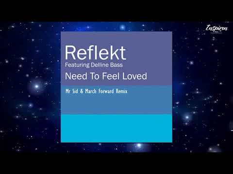 Reflekt – Need To Feel Loved (Mr Sid & March Forward Remix)