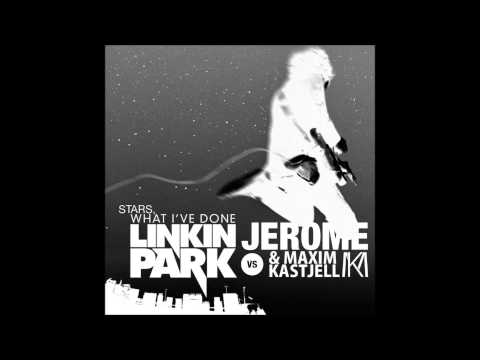JEROME vs. LINKIN PARK - - STARS, WHAT I'VE DONE (MAXIM KASTJELL BOOTUP)