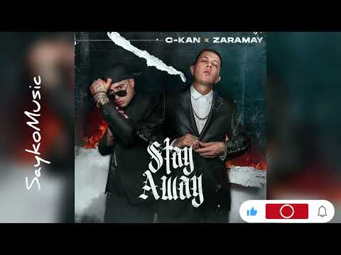 Stay Away - C Kan x Zaramay