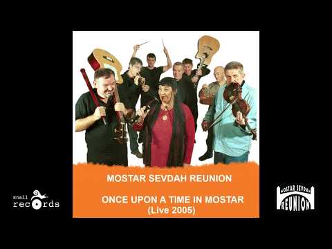 Mostar Sevdah Reunion and Ljiljana Buttler - Ashun Daje Mori