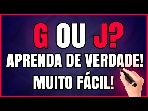 Quando Usar G ou J? Aprenda a Empregar G ou J de Verdade!