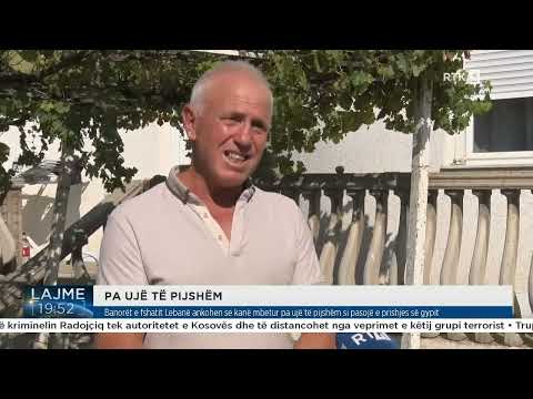Banorët e fshatit Lebanë ankohen se kanë mbetur pa ujë të pijshëm si pasojë e prishjes së gypit