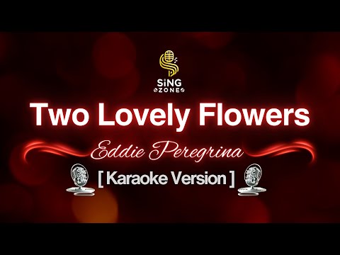 Two Lovely Flowers- Eddie Peregrina (Karaoke Version)