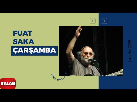 Fuat Saka - Çarşamba I Lazutlar 2008 © 2008 Kalan Müzik