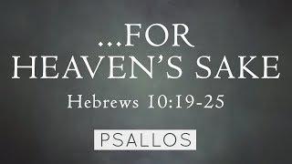 ...For Heaven's Sake (10:19-25) Music Video