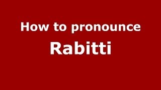 How to pronounce Rabitti