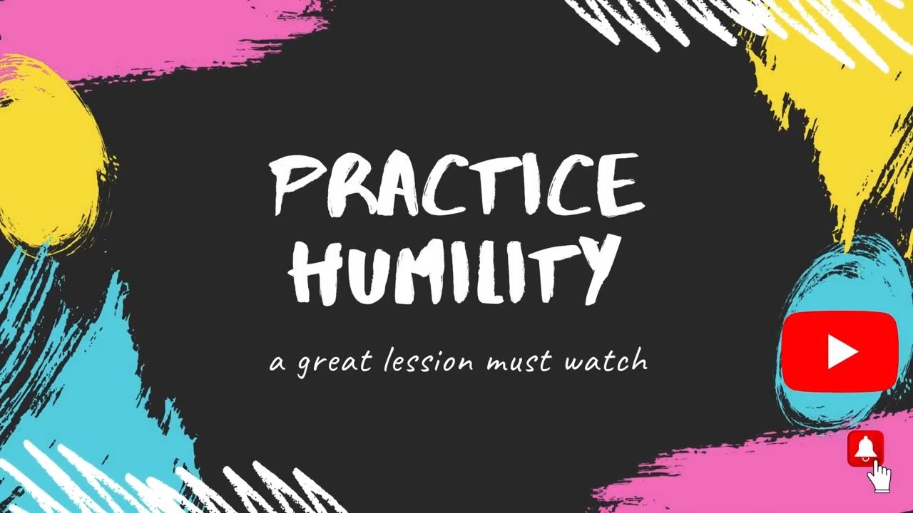 practice humility a beautiful motivational story