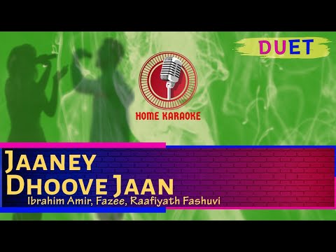 Jaaney Dhoove Jaan | Duet - Ibrahim Amir, Fazee, Raafiyath Fashuvi ( Home Karaoke )