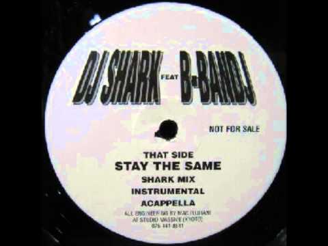 DJ Shark Feat B-Bandj - Stay The Same