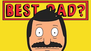 Why Bob Belcher Is Better Than Every Other Cartoon Dad
