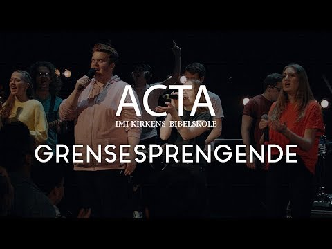 Grensesprengende - Acta Lovsang
