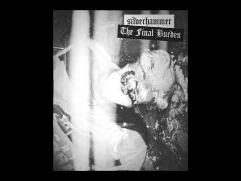 Silverhammer - The Final Burden (NEW 2013)