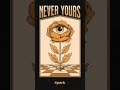 Never Yours - Spark (Official Lyric Video)