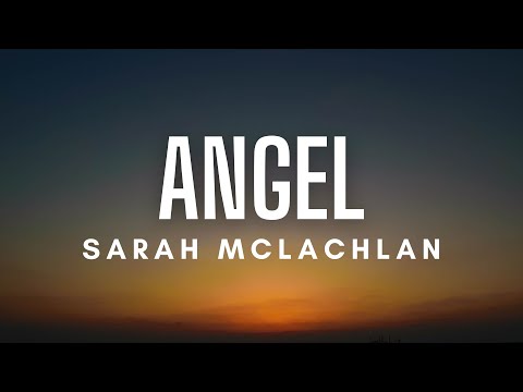 Sarah McLachlan - Angel (Lyrics)