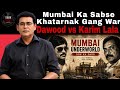 Mumbai Ka Sabse Khatarnak Gang War Dawood Vs Karim Lala