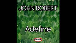 John Robert - Adeline (Official Audio)