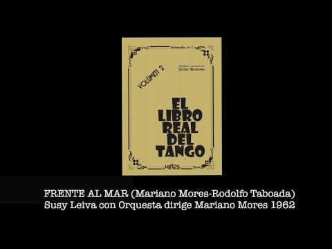 FRENTE AL MAR Susy Leiva con Orquesta dirige Mariano Mores 1962