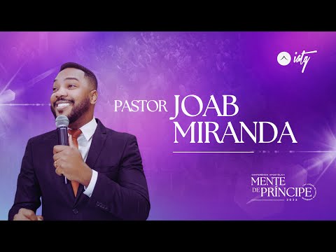 Conf. Mente de Príncipe 2023 | Pr. Joab Miranda | Àguas amargas nunca mais!