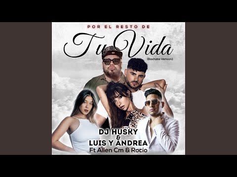 Por el Resto de Tu Vida (Bachata Version) (feat. Luis y Andrea & Rocío)