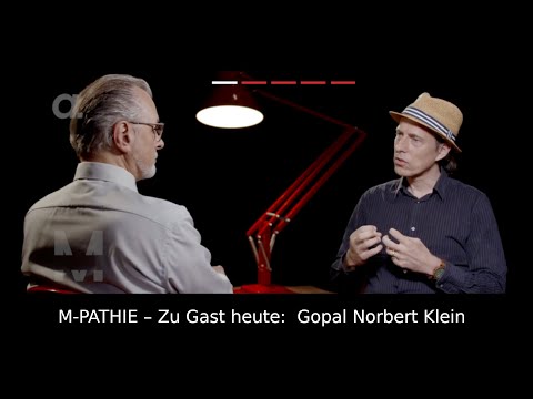M-PATHIE – Zu Gast heute:  Gopal Norbert Klein „Ehrliches Mitteilen EM”