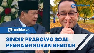 Anies Sindir Prabowo soal Klaim Pengangguran Rendah: Mungkin Datanya Tak Diberi Lengkap