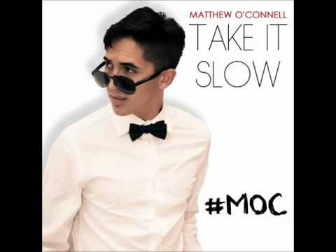 Matthew O'Connell #MOC - Take It Slow Audio Video