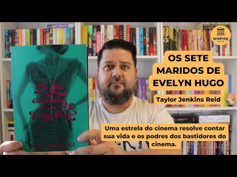 OS SETE MARIDOS DE EVELYN HUGO - Taylor Jenkins Reid