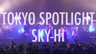 SKY-HI / TOKYO SPOTLIGHT （SKY-HI TOUR 2015 ~Ride my Limo~）