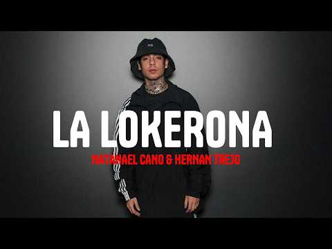 Natanael Cano, Hernan Trejo - La Lokerona