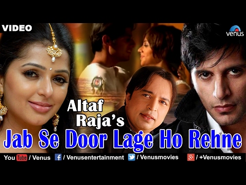 Jab Se Door Lage Ho Rehne Full Video Song | Altaf Raja | Ft. Bhumika Chawla & Karanvir Bohra