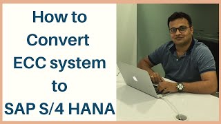 How to convert ECC system to SAP S/4 HANA (System Conversion)