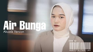 Download lagu AIR BUNGA - NURTITA FADILAH (Akustik Version) | Rita Sugiarto cover mp3