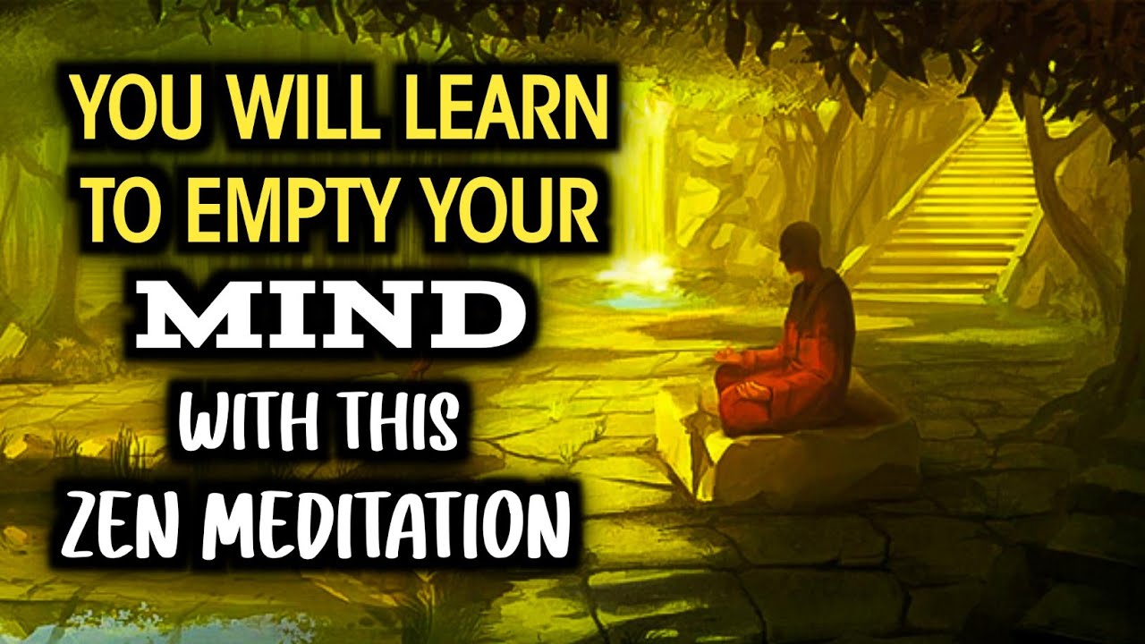 EMPTY YOUR MIND OF THOUGHTS WITH THIS ZEN MEDITATION | Gautam buddha motivational story |