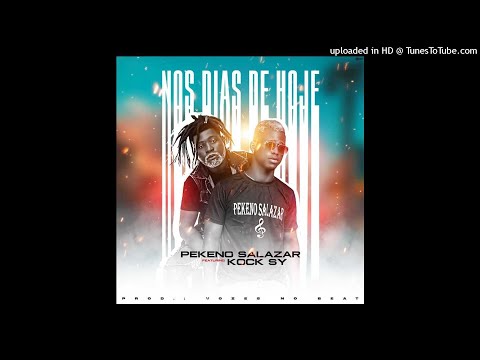 Pekeno Salazar Feat. Kock Sy - Nos Dias De Hoje (Kuduro) (Áudio Official) | 2021