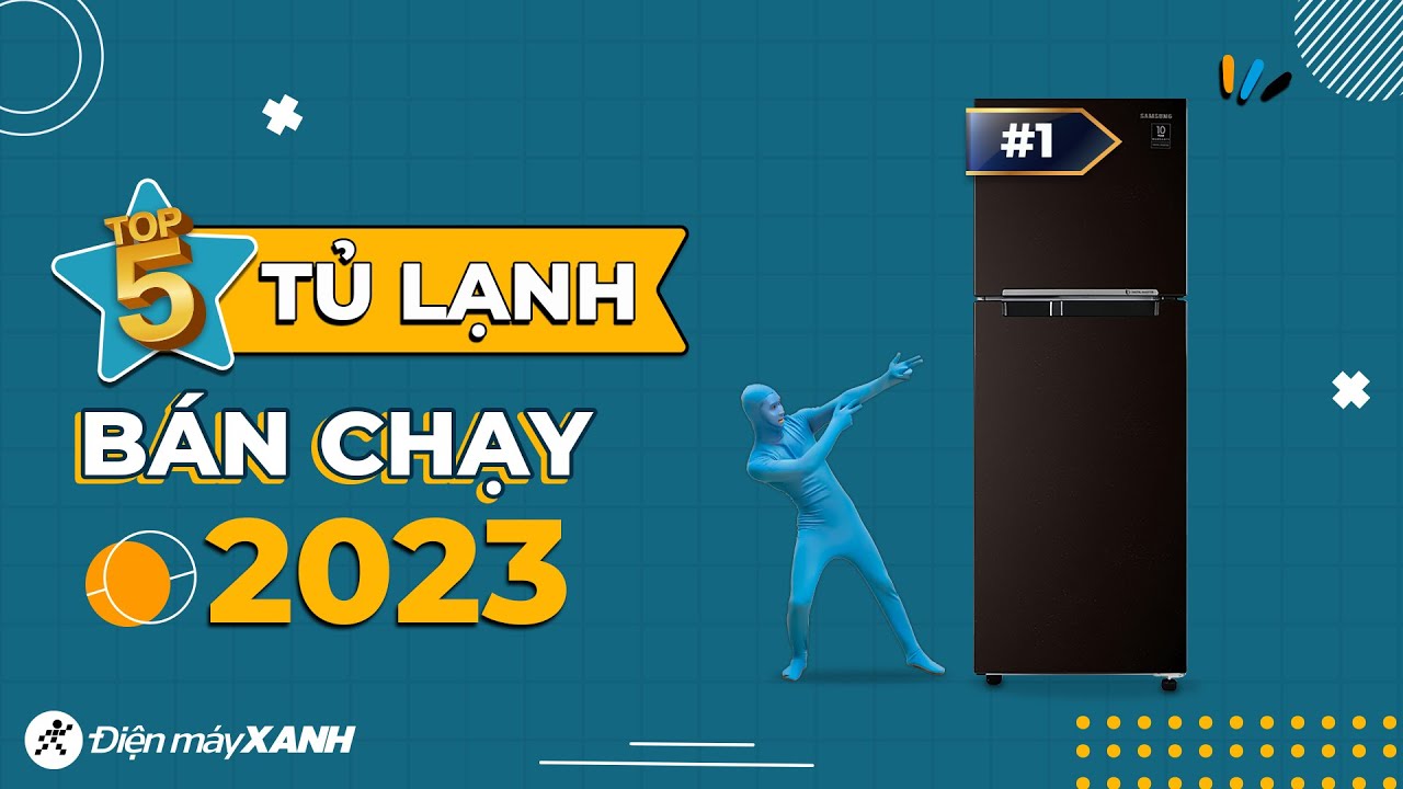 Top 5 tủ lạnh bán chạy nhất năm 2023 tại Điện máy XANH
