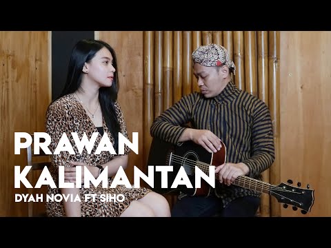 Prawan Kalimantan - Didi Kempot (Cover by Dyah Novia ft Siho live Acoustic)