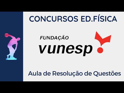 VUNESP (Aula 03) - Resolução de Questões [Concursos Educação Física]