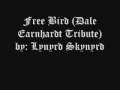 Free Bird (Dale Earnhardt Tribute) by: Lynyrd ...