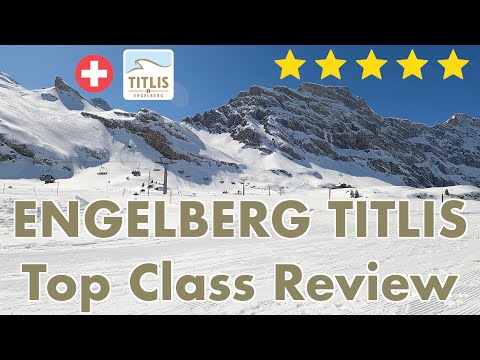 Engelberg Titlis Top Class Skiresort Info & Review | Switzerland