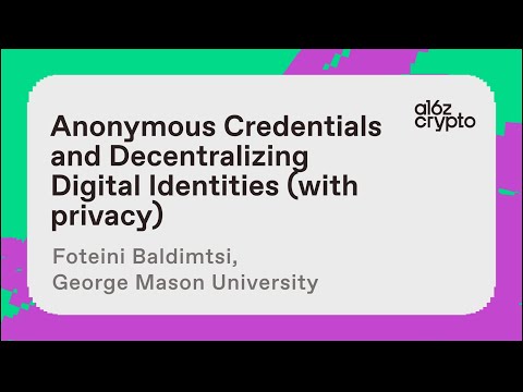 Anonymous Credentials and Decentralizing ID Systems with Foteini Baldimtsi | a16z crypto research