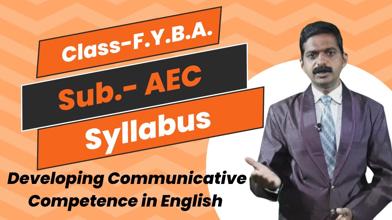 Class- F.Y.B.A. | Sub.- AEC  | Developing Communicative Competence in English  | Syllabus