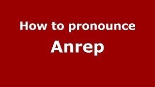 How to pronounce Anrep