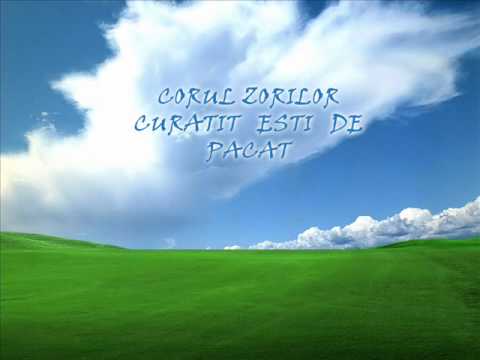 Corul zorilor  - Curatit esti de pacat