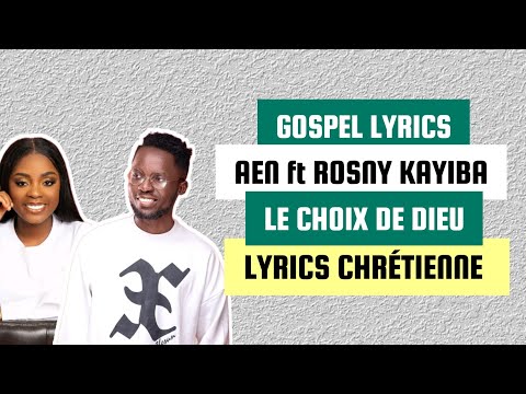 Aen feat Rosny Kayiba - Le choix de Dieu (Paroles)