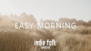 Easy Morning Calm and Relaxing Indie Folk Playlist...