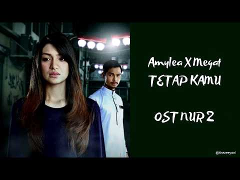 OST NUR 2 | TETAP KAMU | Amylea X Megat [Lirik]