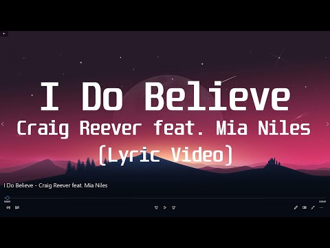 I Do Believe - Craig Reever feat  Mia Niles(Lyric Video)