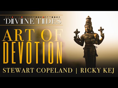 Art Of Devotion | Stewart Copeland | Ricky Kej | Divine Tides