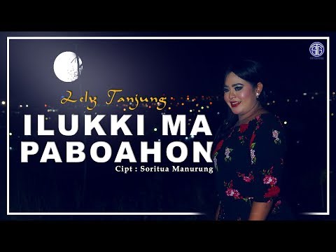 ILUKKI MA PABOAHON (Official Music Video) - Lely Tanjung